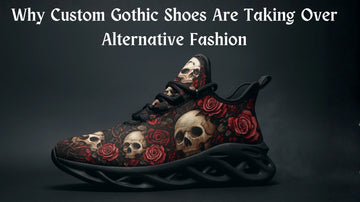 Why Custom Gothic Shoes Are Taking Over Alternative Fashion